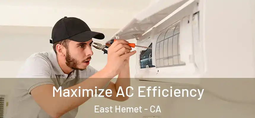  Maximize AC Efficiency East Hemet - CA