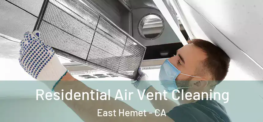  Residential Air Vent Cleaning East Hemet - CA